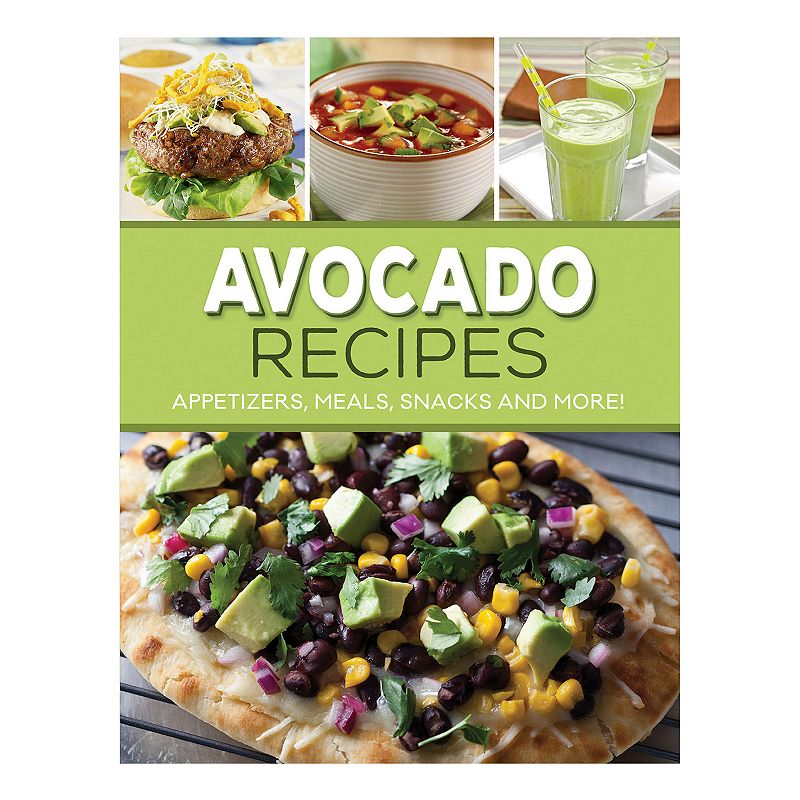 Publications International， Ltd. Avocado Recipes Cookbook