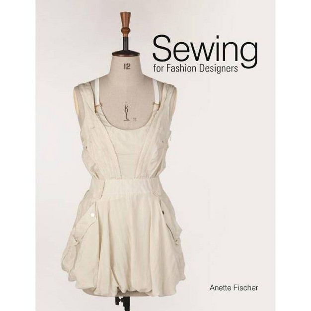 Sewing For Fashion Designers By Anette Fischer hardcover