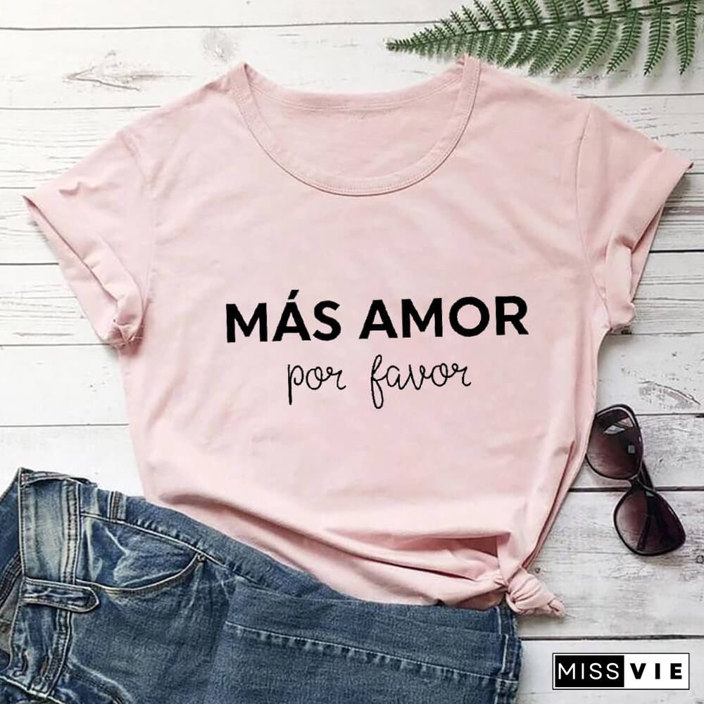 Mas Amor Por Favor Spanish Shirt More Love Please Women's T Shirt 100%Cotton Funny Casual O-Neck Short Sleeve Top Latina Tees