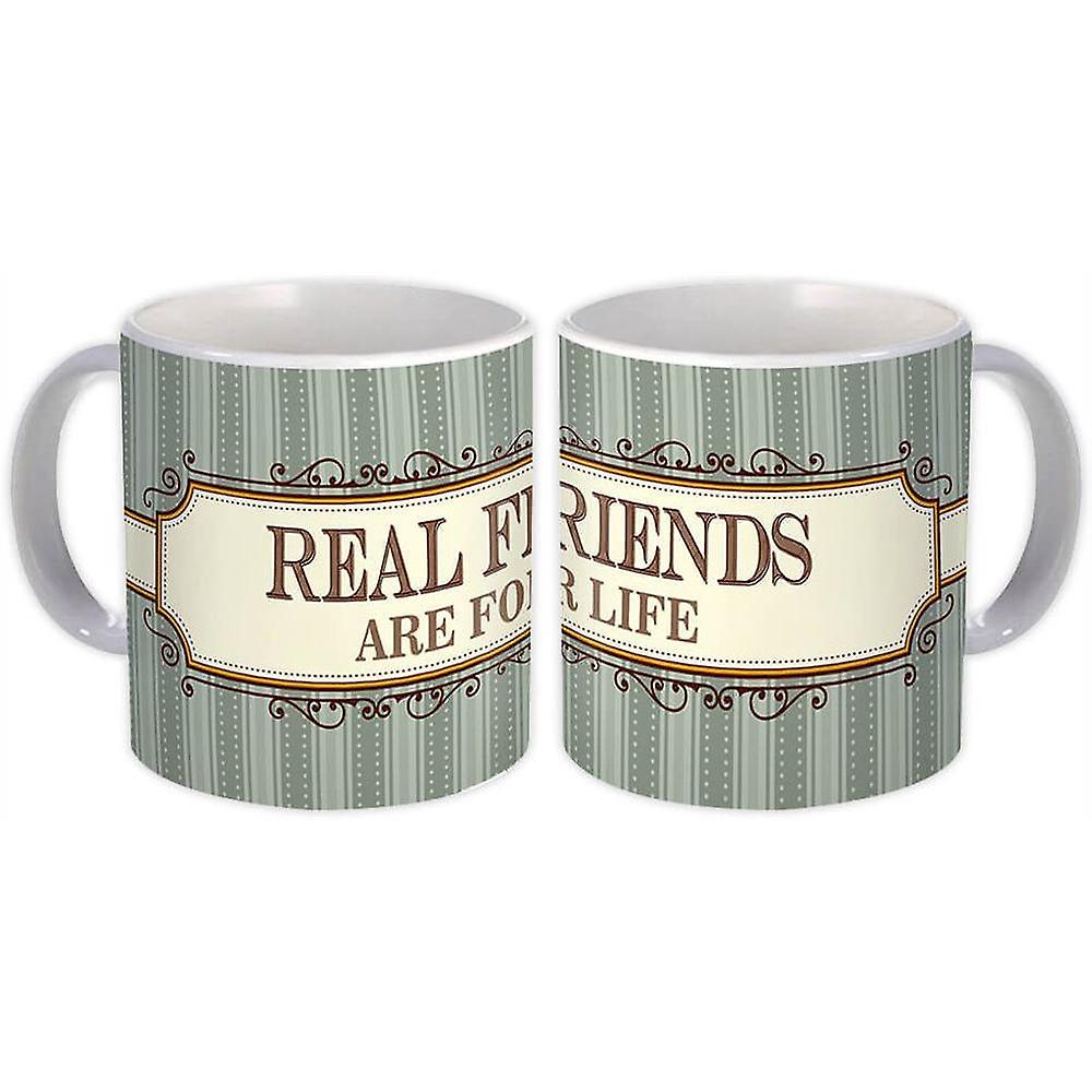 Gift Mug: Real Friends are for Life Friendship