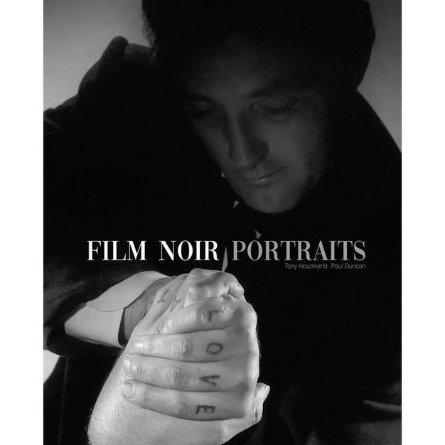 Film Noir Portraits By Tony Nourmand hardcover