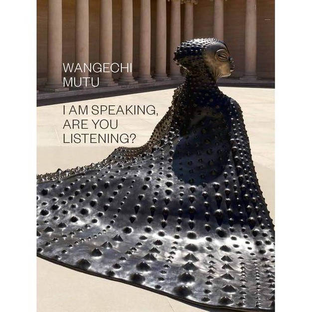 Wangechi Mutu I Am Speaking Are You Listening By Claudia Schmuckli hardcover