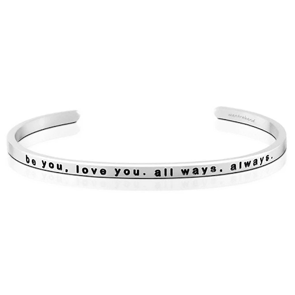 MantraBand  Be You, Love You. All Ways, Always. Bracelet