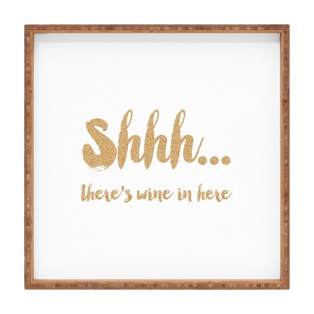 Allyson Johnson Shhh There x27 s Wine In Here Square Bamboo Tray Deny Designs