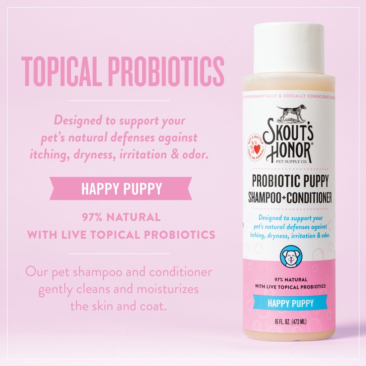 Skout's Honor Happy Puppy Probiotic Cat and Dog Shampoo and Conditioner， 16-oz Bottle