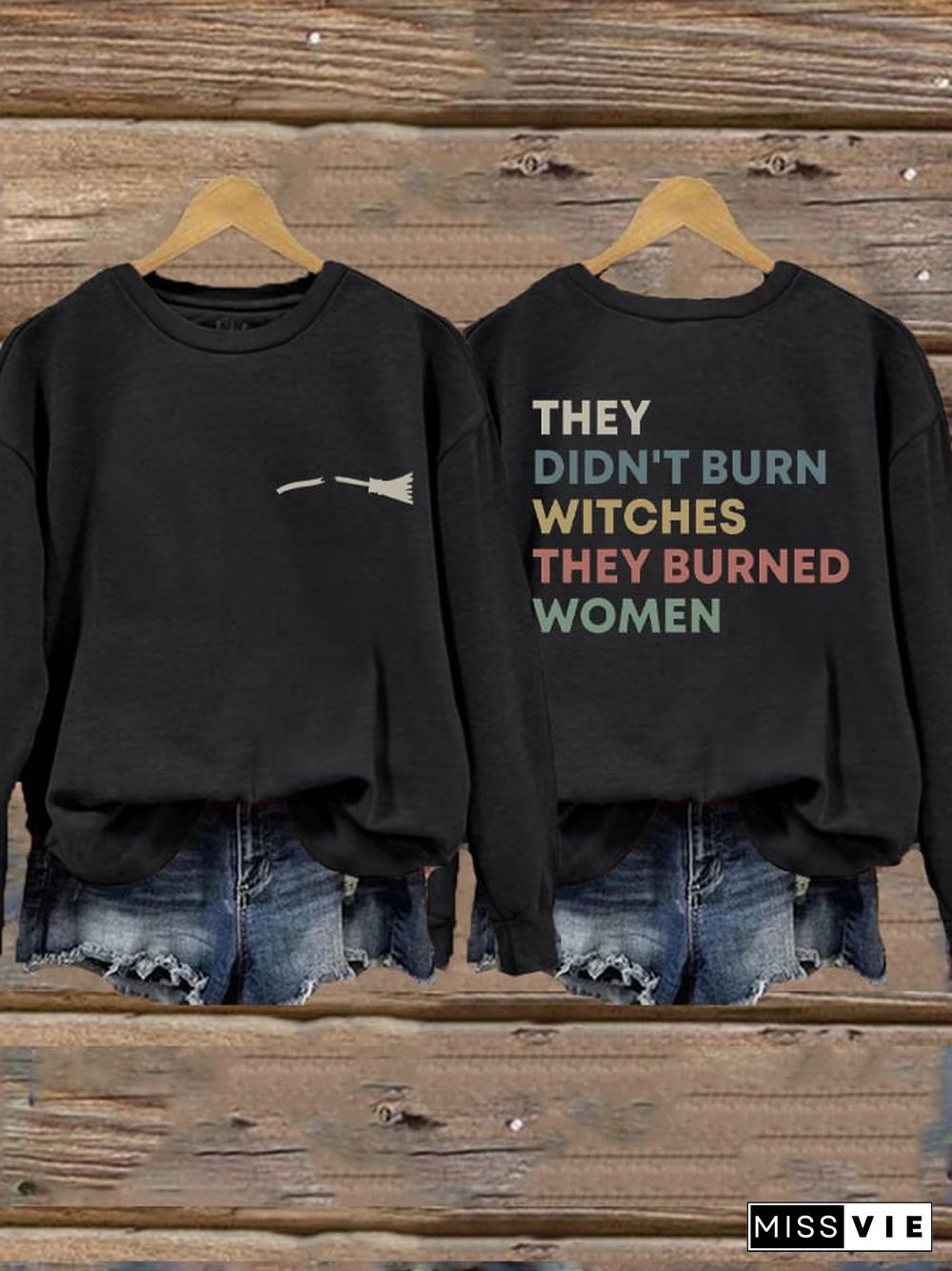 Women's Halloween They Didn't Burn Witches They Burn Women Feminist Print Sweatshirt