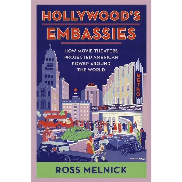 Hollywood x27 s Embassies film And Culture By Ross Melnick