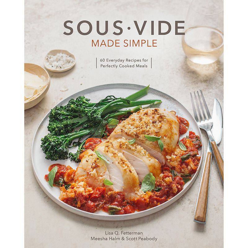 Sous Vide Made Simple Cookbook