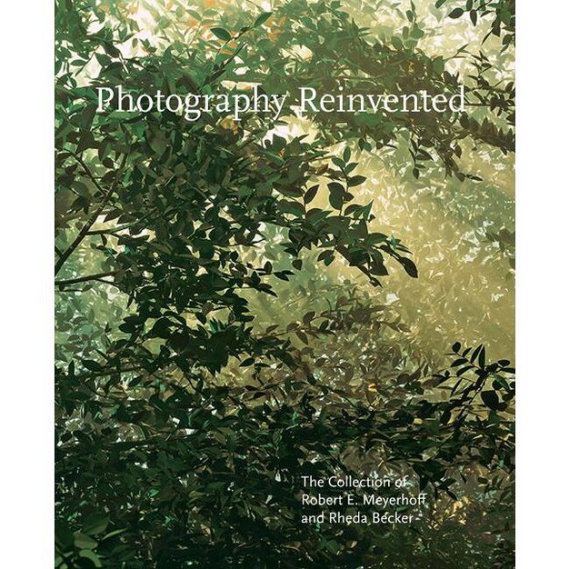 Photography Reinvented By Sarah Greenough hardcover