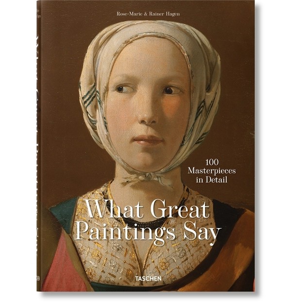 What Great Paintings Say 100 Masterpieces In Detail By Hagen amp Taschen hardcover