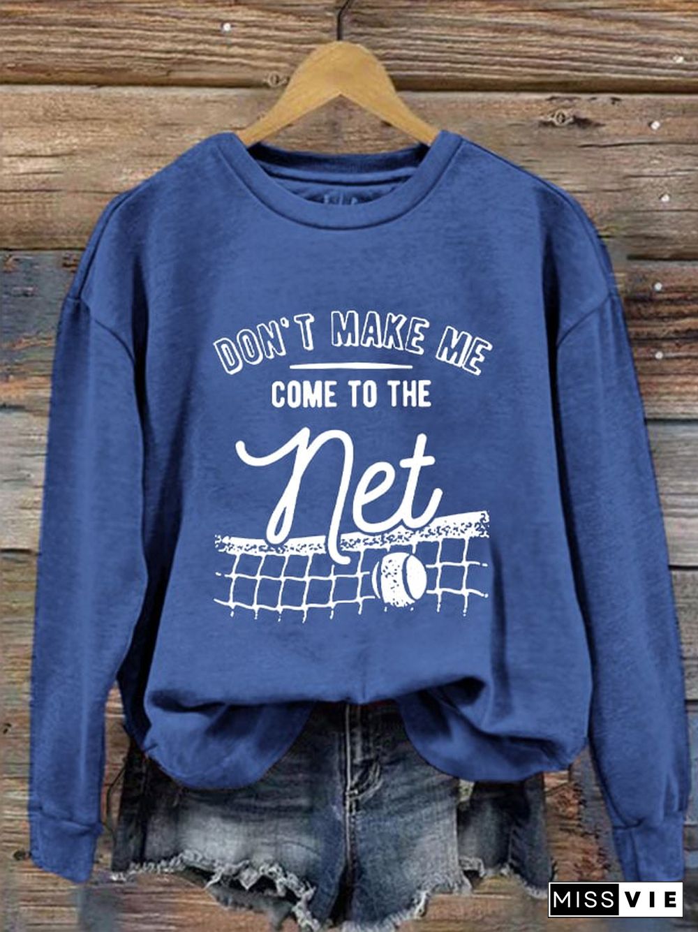 Women's Don't Make Me Come To The Net Casual Sweatshirt