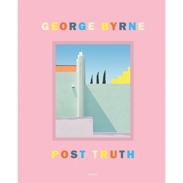 Post Truth By George Byrne hardcover