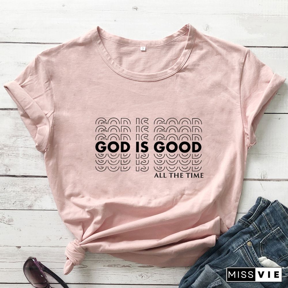 God Is Good All The Time T-shirt Casual Women Short Sleeve Christian Church Tshirt Catholic Unisex Religion Bible Verse Top Tee