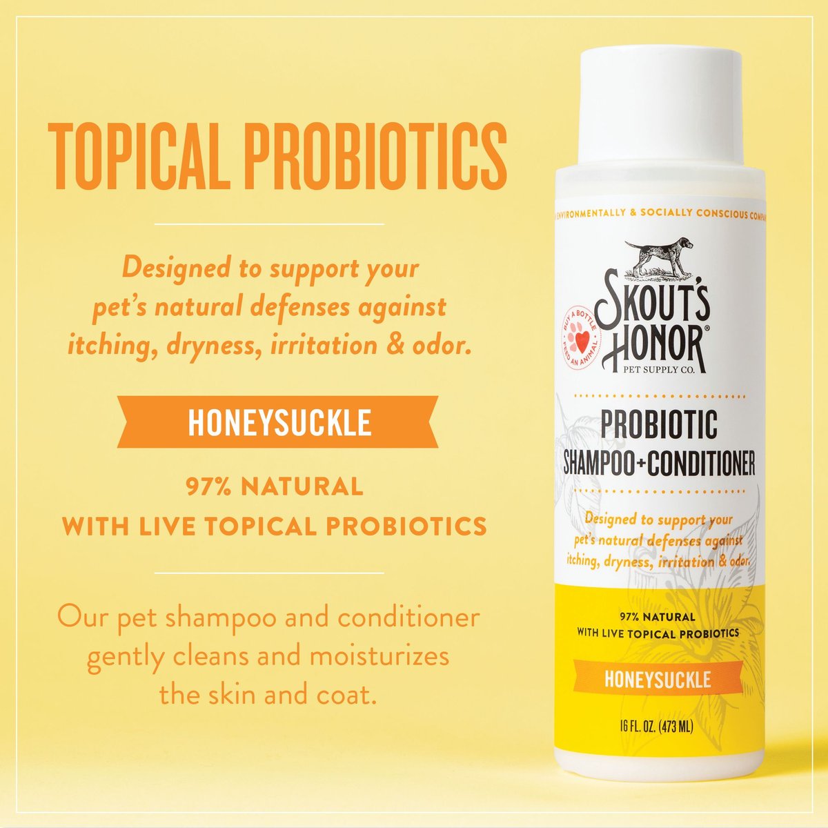 Skout's Honor Probiotic Honeysuckle Pet Shampoo and Conditioner， 16-oz bottle