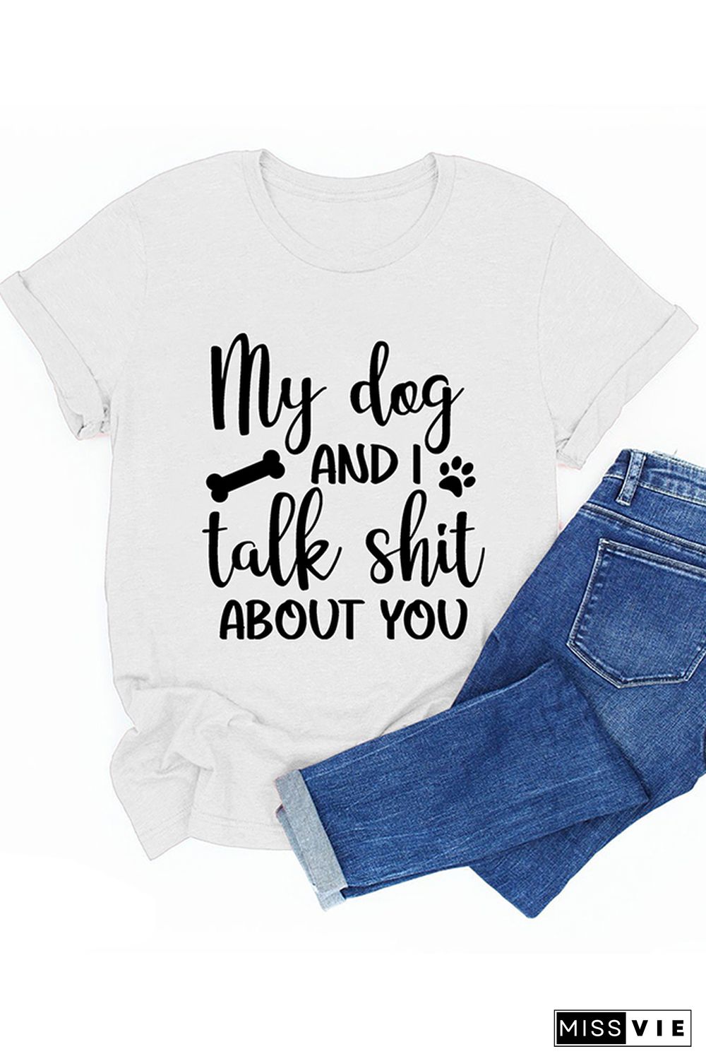 My Dog And I Talk Shit About You Graphic Tee Wholesale