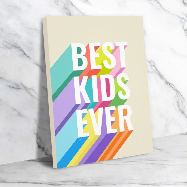 Americanflat Motivational Best Kids Ever By Elena David Wrapped Canvas