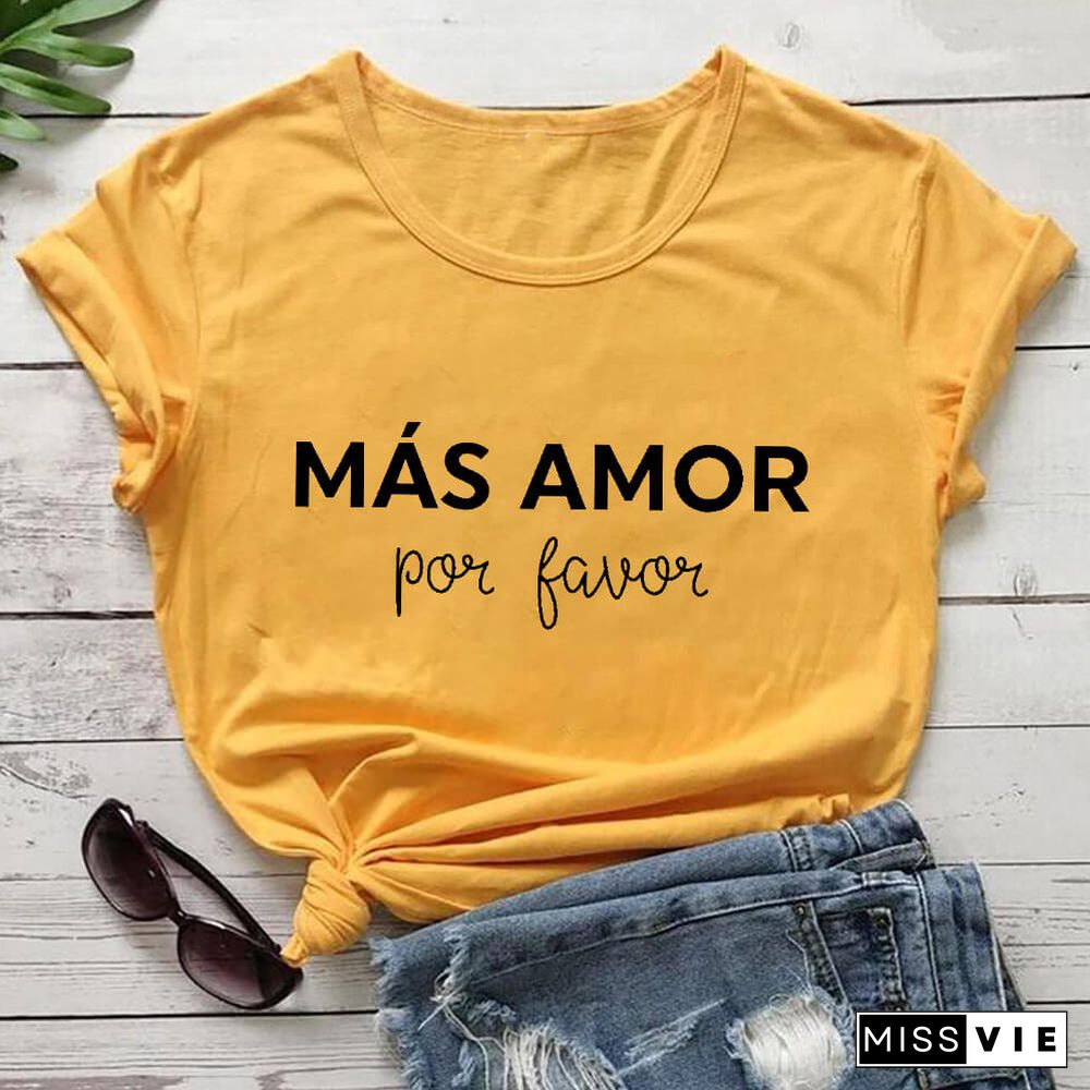 Mas Amor Por Favor Spanish Shirt More Love Please Women's T Shirt 100%Cotton Funny Casual O-Neck Short Sleeve Top Latina Tees