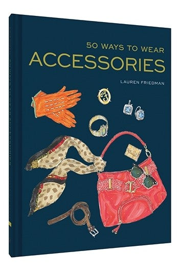 50 Ways to Wear Accessories by Lauren Friedman