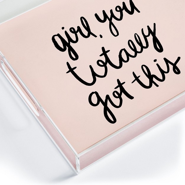 Allyson Johnson You Got This Girl Acrylic Tray Deny Designs