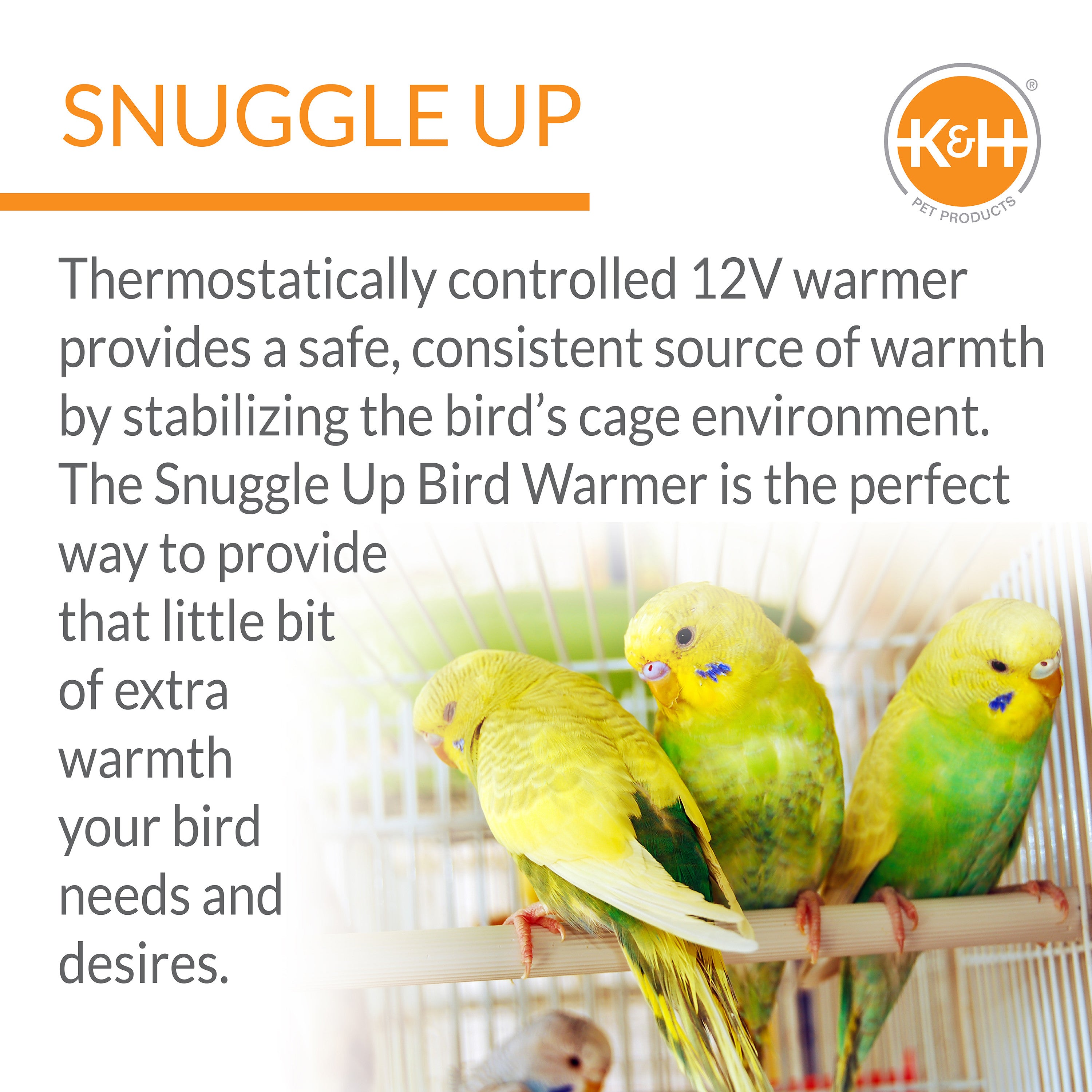 KandH SNUGGLE UP BIRD WARMER