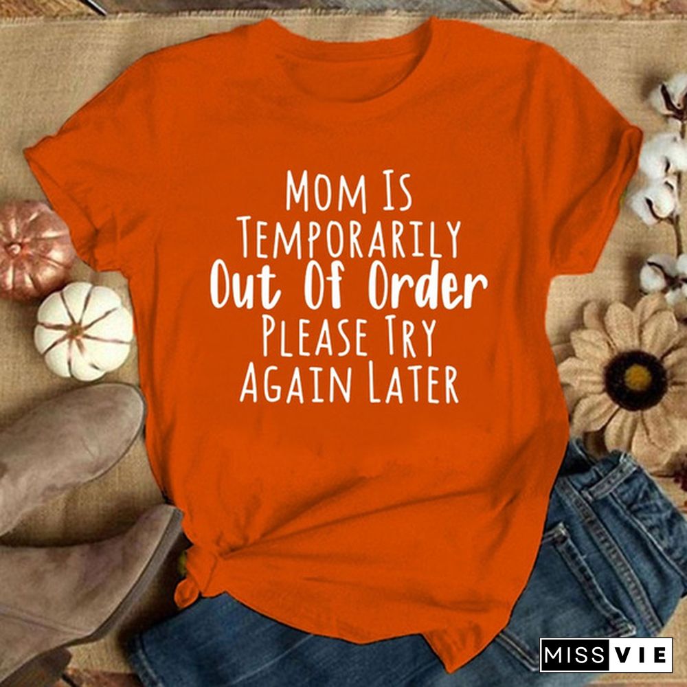 Mom Is Temporarily Out of Order... Letter Print T-shirt with Funny Saying Women's Fashion Graphic Tee Shirt Summer Short Sleeve Shirts Plus Size Tops