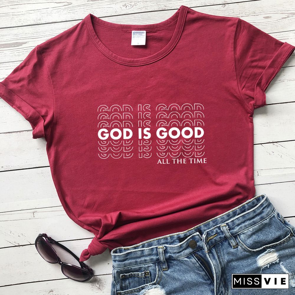 God Is Good All The Time T-shirt Casual Women Short Sleeve Christian Church Tshirt Catholic Unisex Religion Bible Verse Top Tee