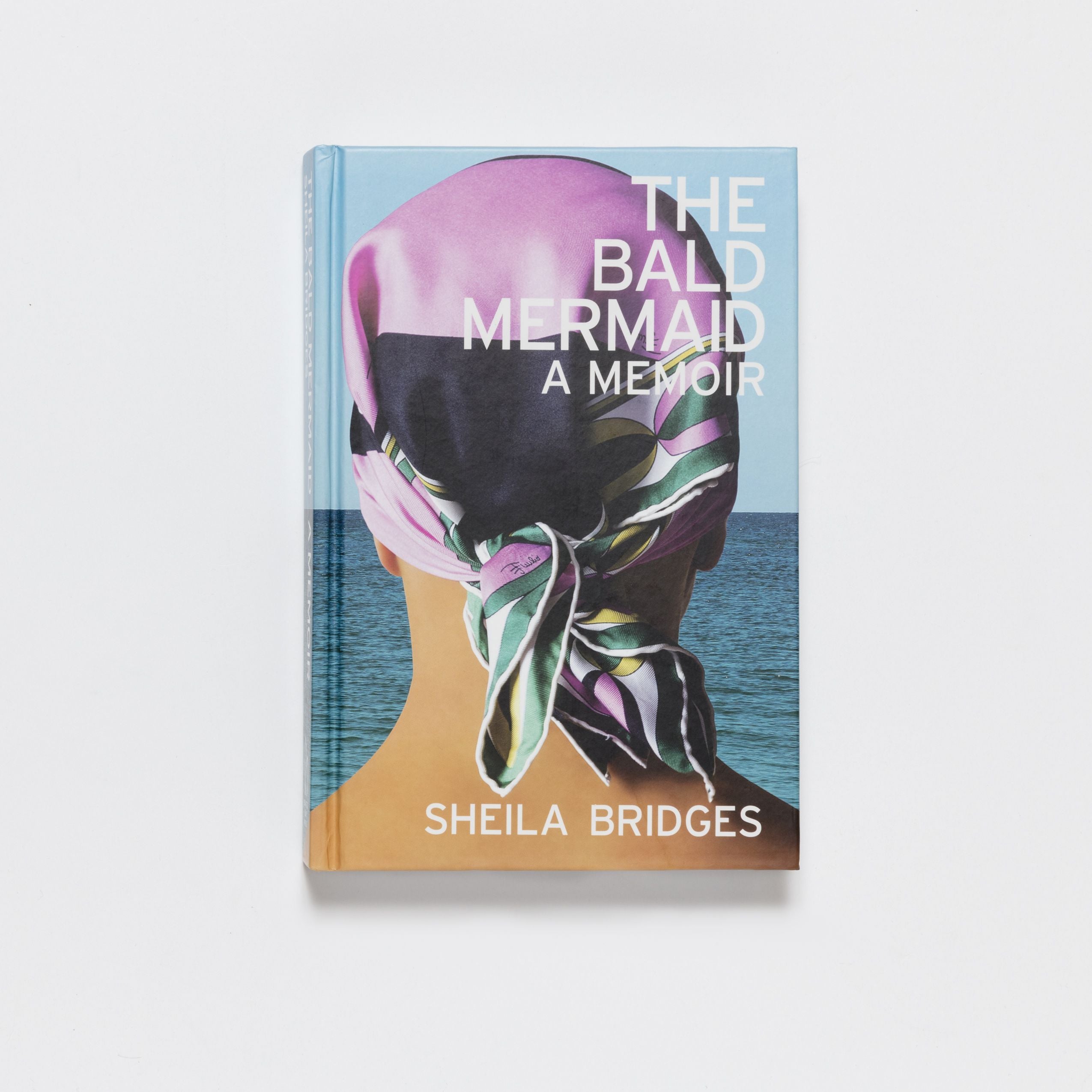 The Bald Mermaid: A Memoir by Sheila Bridges