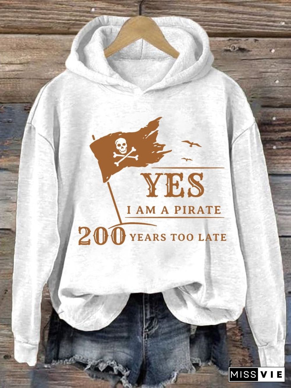 Women's Yes I Am A Pirate 200 Years Too Late Crew Neck Sweatshirt