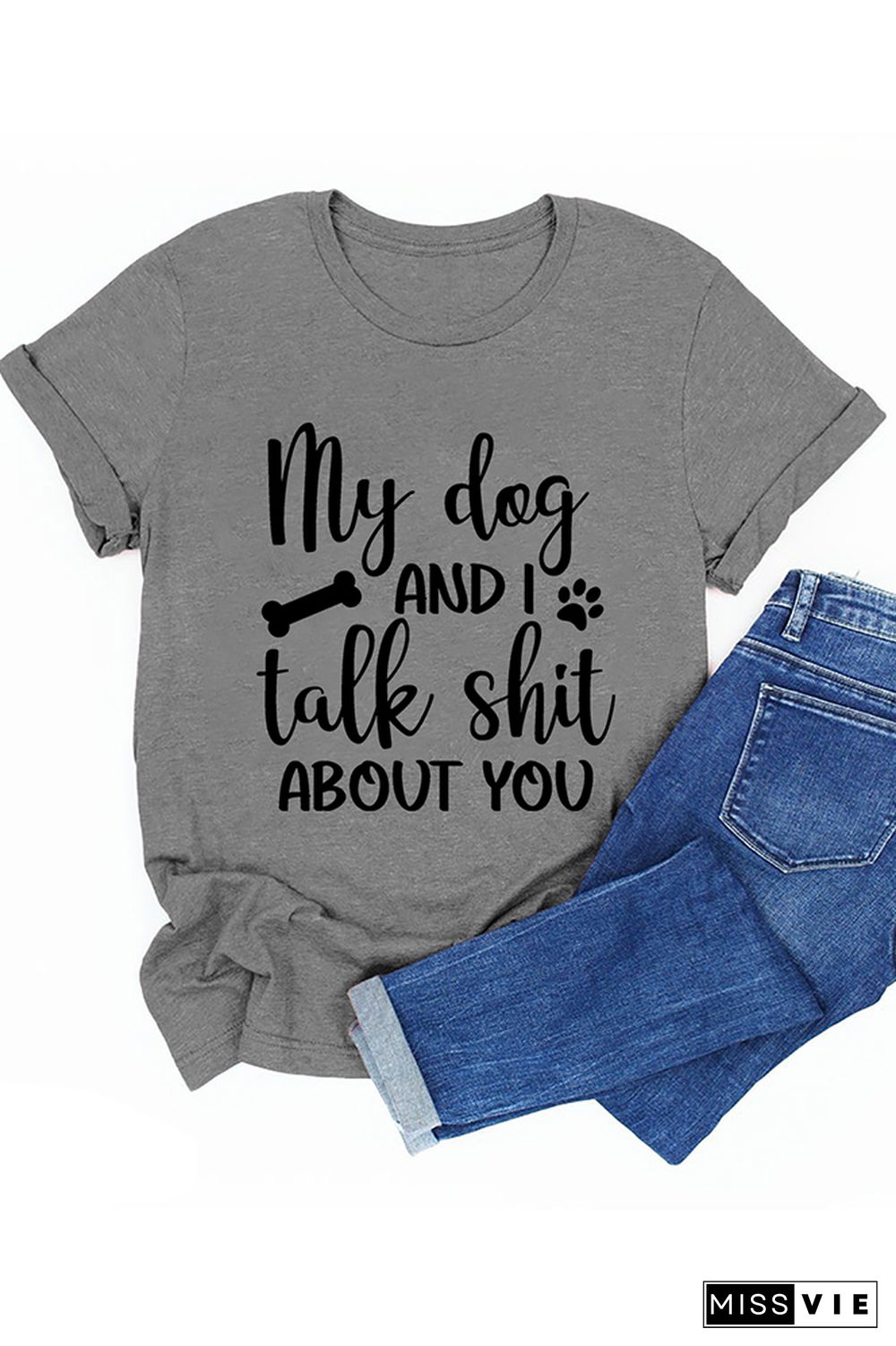 My Dog And I Talk Shit About You Graphic Tee Wholesale