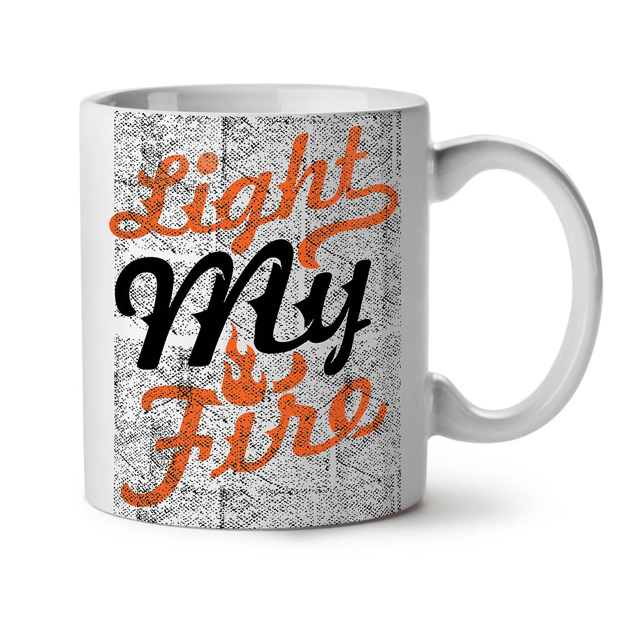 Light My Fire Text NEW White Tea Coffee Ceramic Mug 11 oz | Wellcoda