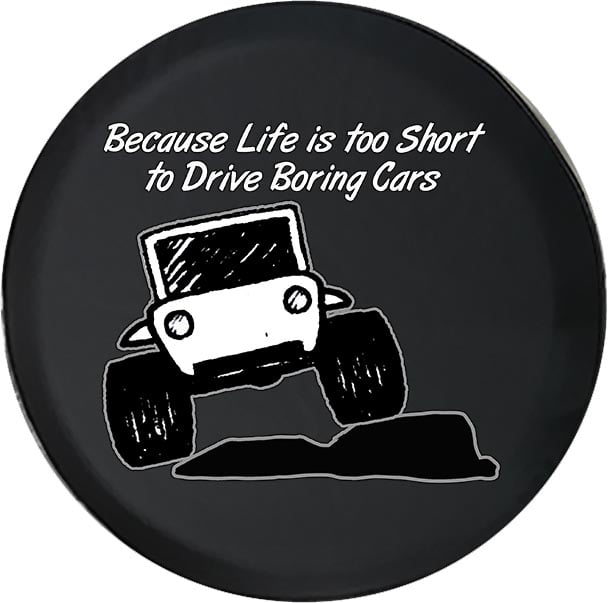 Black Tire Covers - Tire Accessories for Campers， SUVs， Trailers， Trucks， RVs and More | Life is Too Short to Drive Boring Cars Black 28 Inch