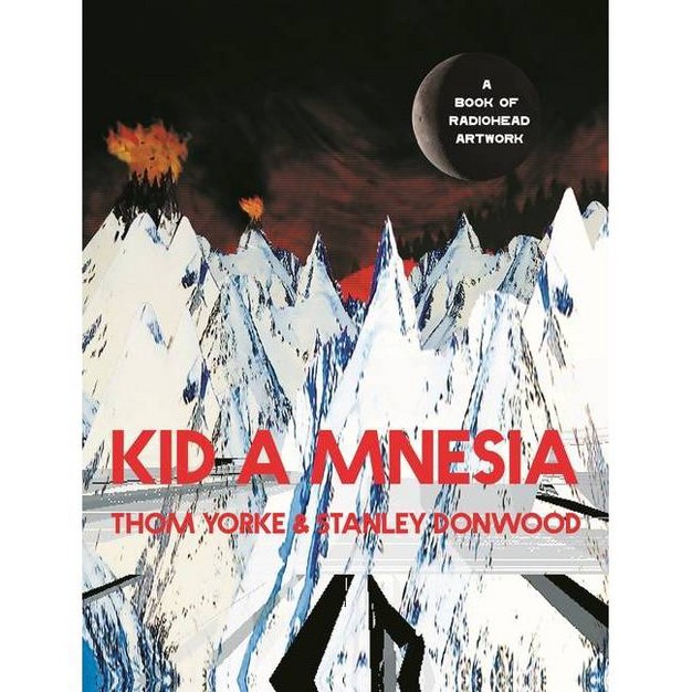 Kid A Mnesia By Thom Yorke amp Stanley Donwood hardcover