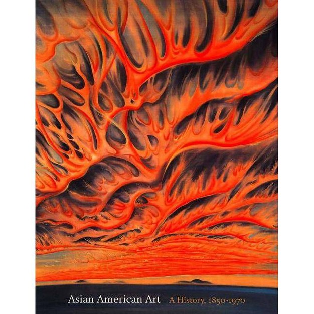 Asian American Art By Gordon H Chang amp Mark Johnson amp Paul Karlstrom