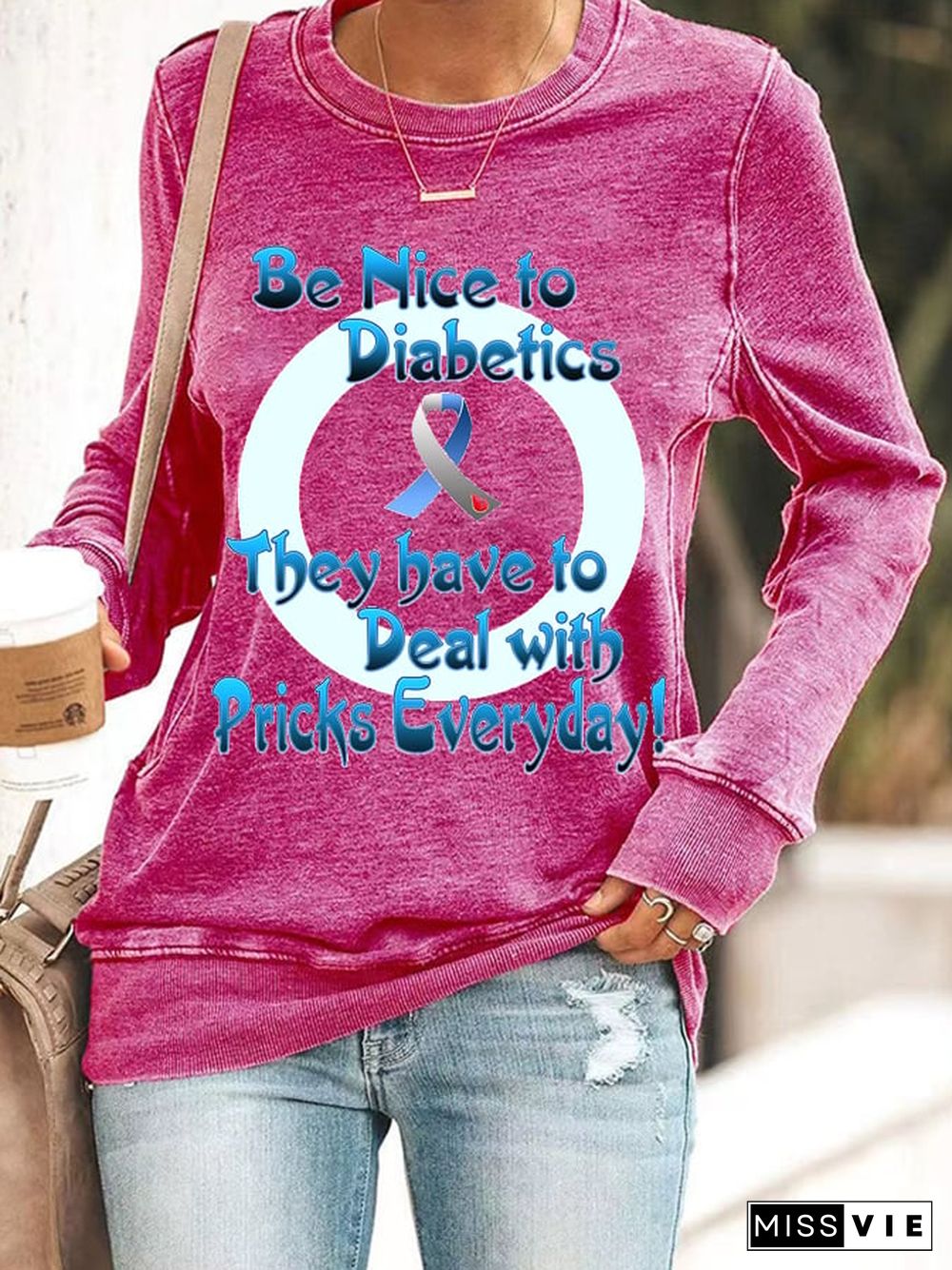 Women's Be Nice To Diabetics They Have To Deal With Pricks Everyday Print Casual Sweatshirt