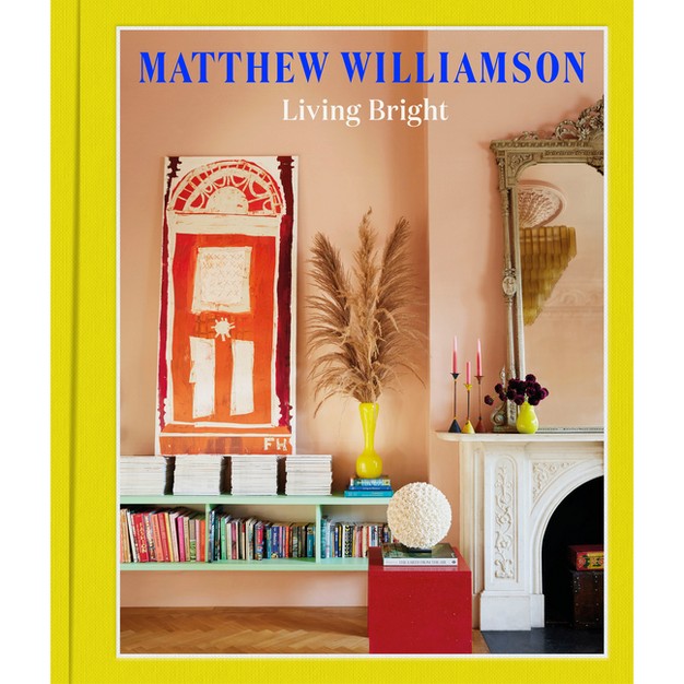 Living Bright By Matthew Williamson hardcover