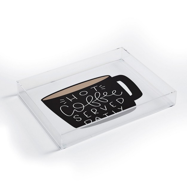 Allyson Johnson Hot Coffee Served Daily Small Acrylic Tray Deny Designs