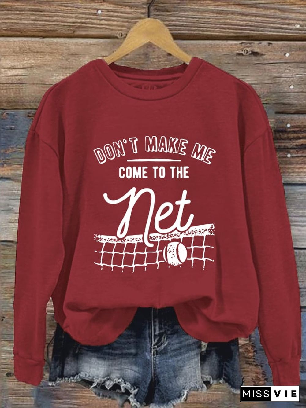 Women's Don't Make Me Come To The Net Casual Sweatshirt