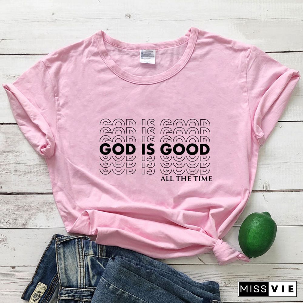 God Is Good All The Time T-shirt Casual Women Short Sleeve Christian Church Tshirt Catholic Unisex Religion Bible Verse Top Tee