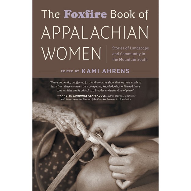 The Foxfire Book Of Appalachian Women By Kami Ahrens