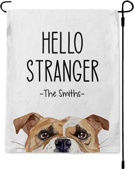 904 Custom Personalized Hello Stranger Dog Breed Garden Flag