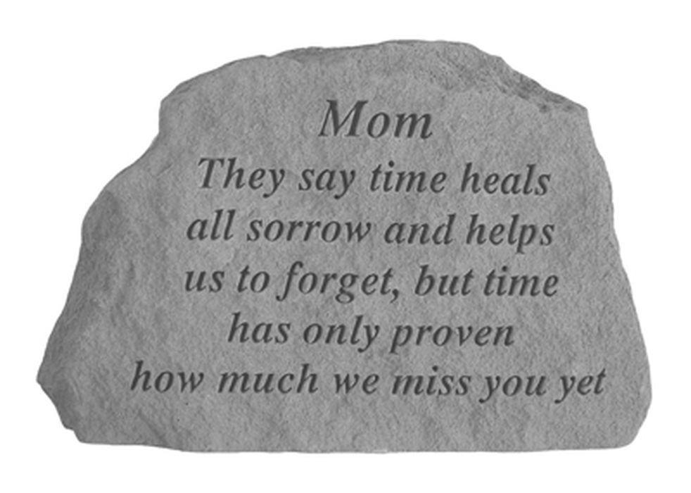 Mom They Say Time Heals Memorial Garden Stone