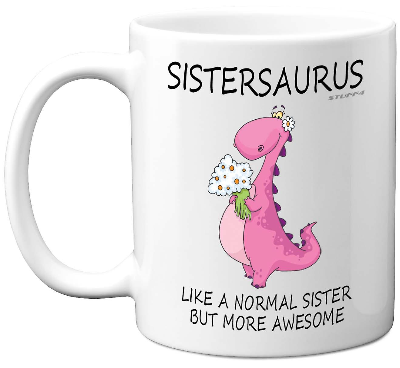 Sistersaurus Mug Best Sister Sis Birthday Gift Christmas Present Xmas Gifts 11oz Premium Coffee Cup