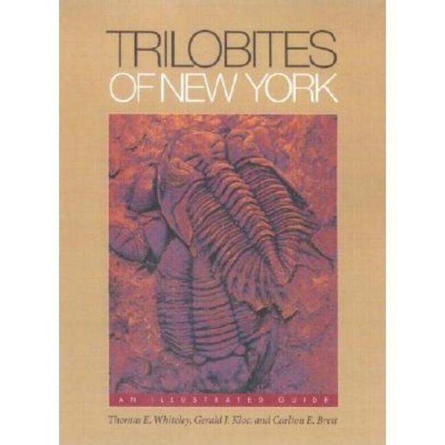 Trilobites Of New York Annotated By Thomas E Whiteley amp Gerald J Kloc amp Carlton E Brett hardcover