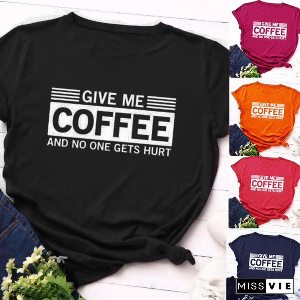 S-4XL Women Fashion Short Sleeve Tee Shirt Lady Casual Loose Cotton Round Neck T-shirt Top Plus Size Funny 'Give Me Coffee and No One Gets Hurt' Letter Print T Shirt