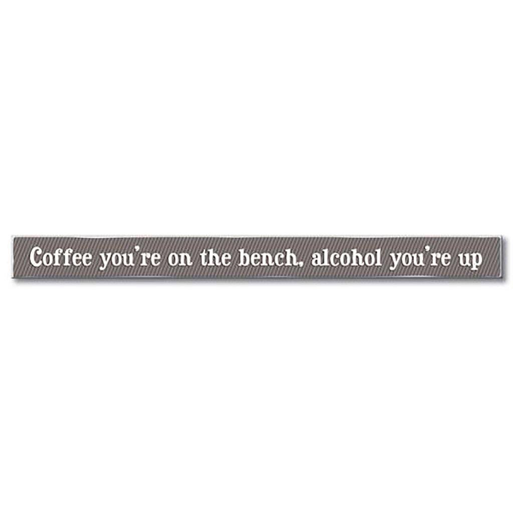 My Word!  Coffee You're On The Bench - Skinnies 1.5