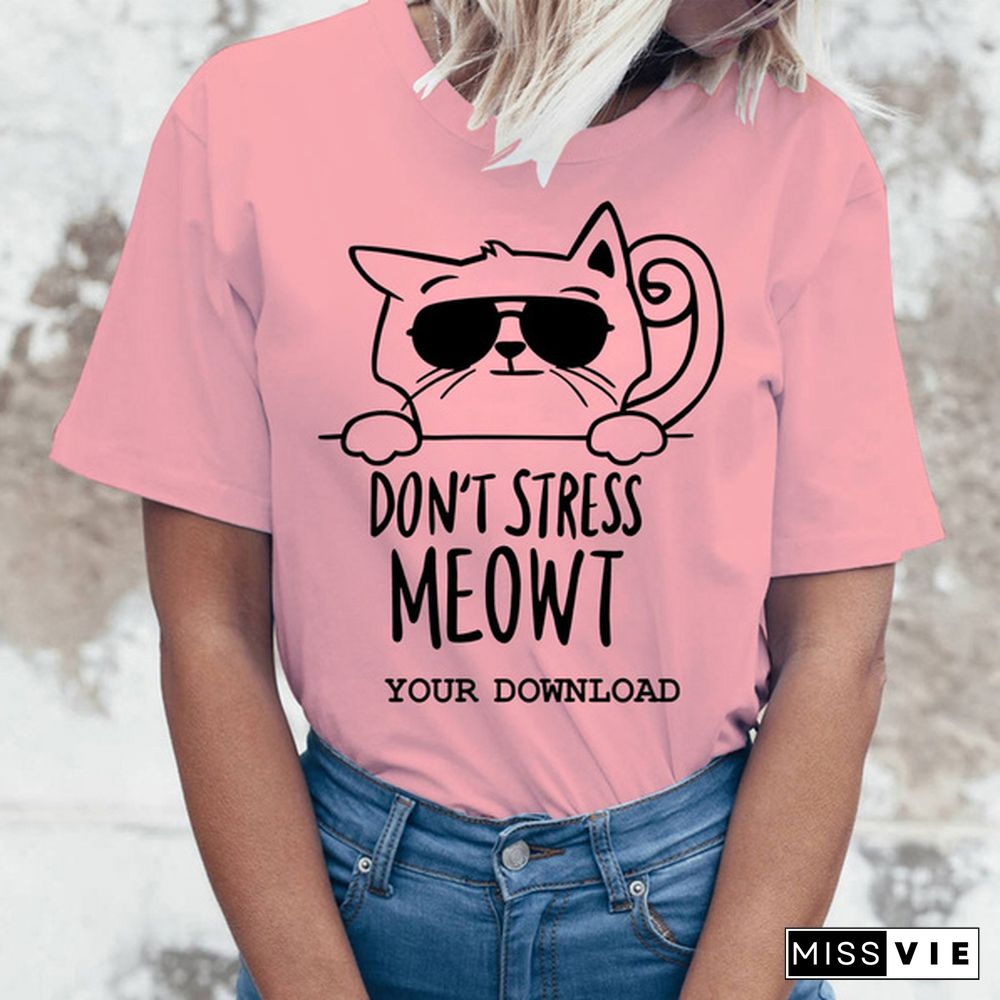 Cat Don't Stress Meowt Print T-shrits For Women Summer Short Sleeve Round Neck Cute Loose T-shirt Creative Personalized Tops