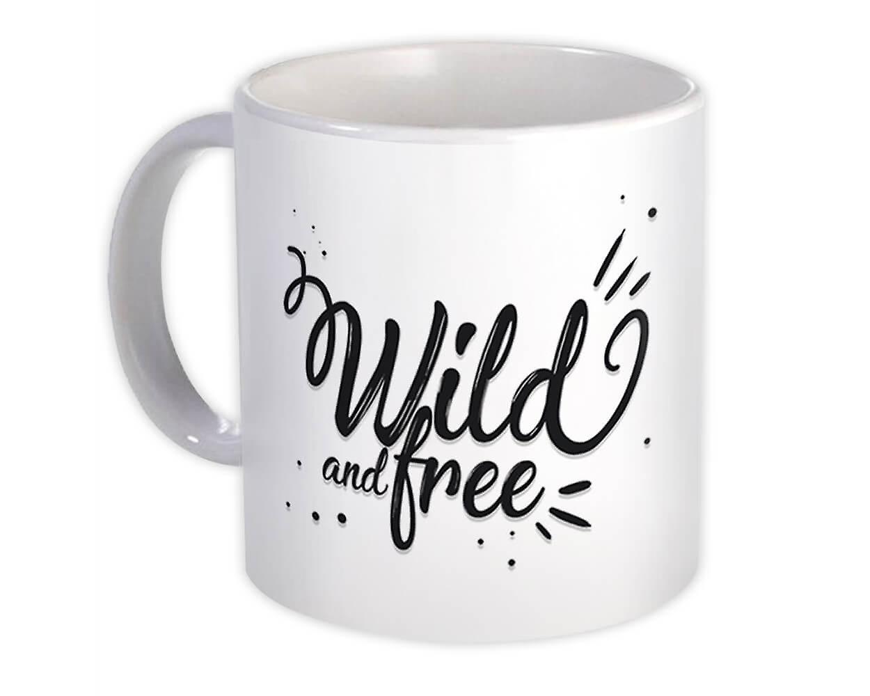 Gift Mug: Wild And Free Savage