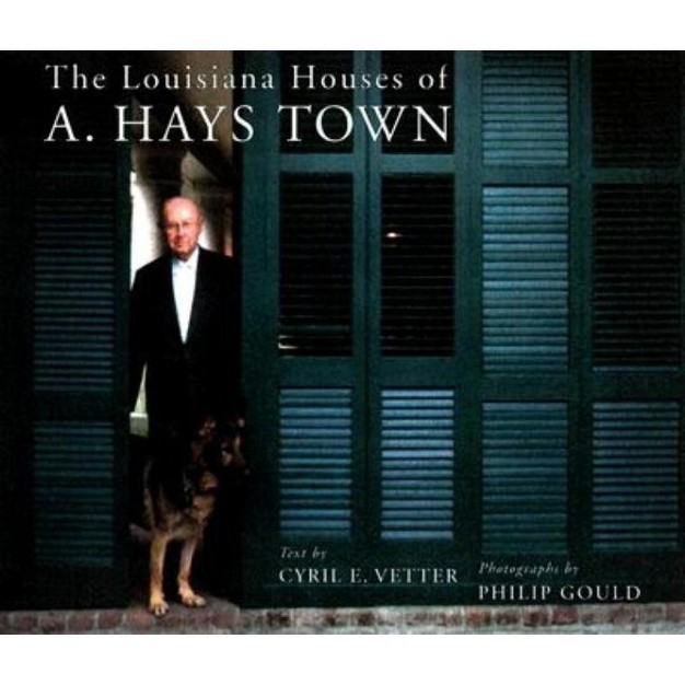 The Louisiana Houses Of A Hays Town By Cyril E Vetter hardcover