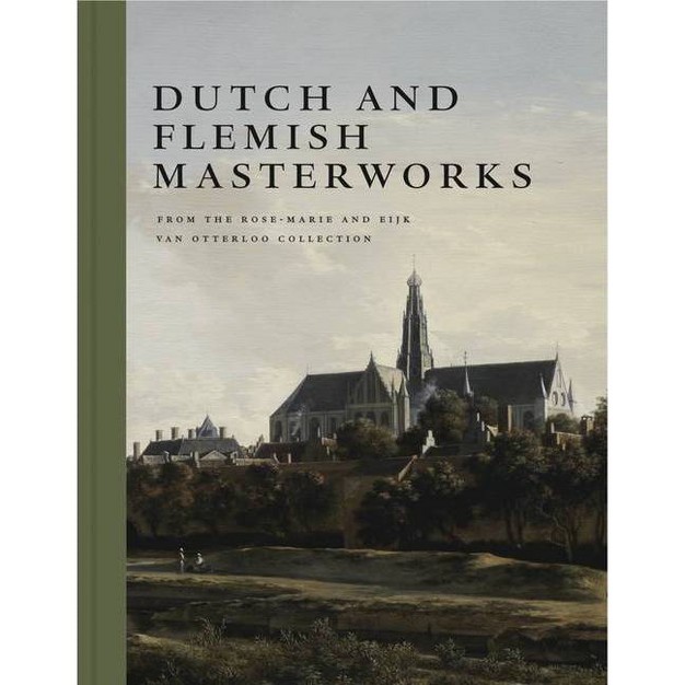 Dutch And Flemish Masterworks From The Rose marie And Eijk Van Otterloo Collection By Frederik J Duparc hardcover