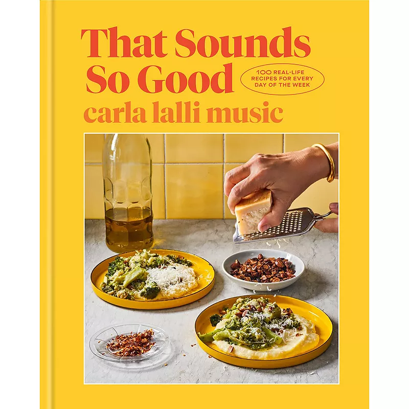 That Sounds So Good Cookbook by Carla Lalli Music